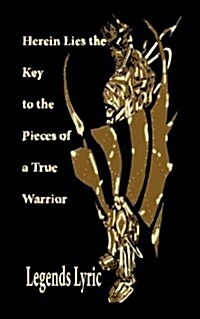 Herein Lies the Key to the Pieces of a True Warrior (Paperback)