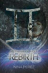 The Twin Prophecies: Rebirth (Paperback)