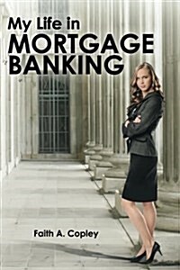 My Life in Mortgage Banking (Paperback)