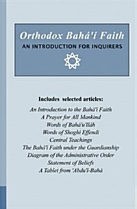 Orthodox Bah??Faith - An Introduction for Inquirers (Paperback)