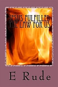 Jesus Fulfilled the Law for Us (Paperback)