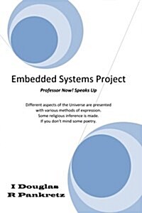 Embedded Systems Project: Professor Now! Speaks Up (Paperback)