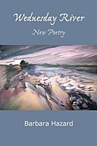 Wednesday River: New Poetry (Paperback)