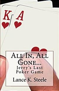 All In, All Gone: Jerrys Last Poker Game (Paperback)