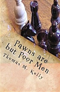 Pawns Are But Poor Men (Paperback)