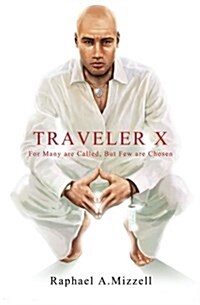 Traveler X: For Many Are Called, But Few Are Chosen (Paperback)