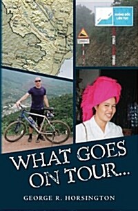 What Goes on Tour Stays on Tour: And Other Rules I Broke (Paperback)