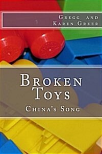 Broken Toys: Chinas Song (Paperback)