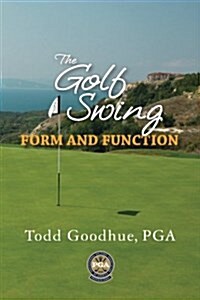 The Golf Swing: Form and Function (Paperback)