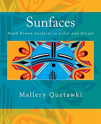 Sunfaces: Hand Drawn Sunfaces to Color and Design (Paperback)