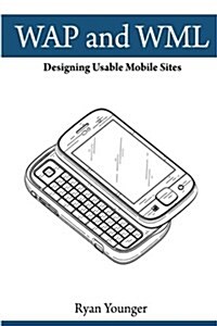 WAP and WML: Designing Usable Mobile Sites (Paperback)