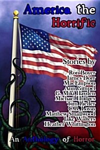 America the Horrific: An Anthology of Horror (Paperback)