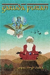 Garuda Puran: Preface, Chapter 1-2-3, Chapter 4-5-6, Chapter 7-8-9 and Thanks Giving (Paperback)