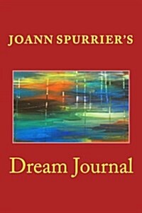 Joann Spurriers Dream Journal (Paperback)