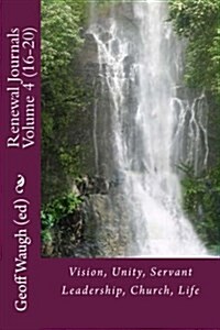 Renewal Journals 16-20: Vision, Unity, Servant Leadership, Church, Life (Paperback)