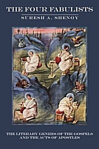 The Four Fabulists: The Literary Genres of the Gospels and the Acts of Apostles (Paperback)