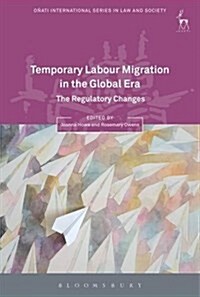 Temporary Labour Migration in the Global Era : The Regulatory Challenges (Hardcover)