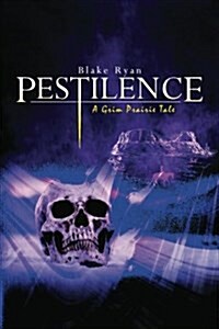 Pestilence: A Grim Prairie Tale (Paperback)