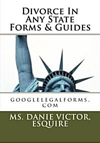 Divorce in Any State Forms & Guides: Googlelegalforms.com (Paperback)
