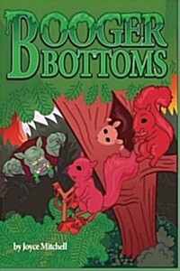Booger Bottoms: A Tree Squirrels Story (Paperback)