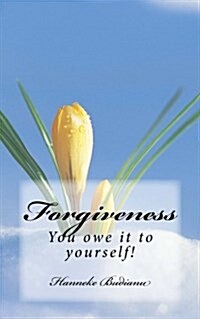 Forgiveness: Allow Yourself to Let Go, Be Healed and Love Again (Paperback)