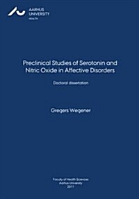 Preclinical Studies of Serotonin and Nitric Oxide in Affective Disorders (Paperback)