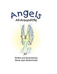Angels All Around Me (Paperback)