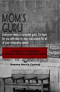 Moms Guru: A Guide to Computers (Paperback)