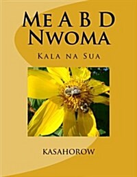 Me A B D Nwoma: Kala Na Sua (Paperback)