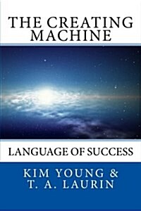 The Creating Machine: Language of Success (Paperback)