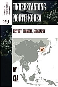 Understanding North Korea: History, Economy, Geography (Paperback)