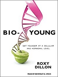 Bio-Young: Get Younger at a Cellular and Hormonal Level (Audio CD, CD)