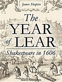 The Year of Lear: Shakespeare in 1606 (Audio CD, CD)