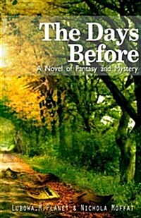 The Days Before: A Novel of Fantasy and Mystery (Paperback)