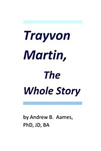 Trayvon Martin, the Whole Story (Paperback)