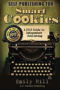 Self-Publishing for Smart Cookies (Paperback)