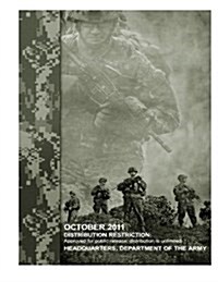 Army Doctrine Publication Adp 3-0 (FM 3-0) Unified Land Operations October 2011 (Paperback)