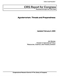 Agroterrosim: Threats and Preparedness (Paperback)