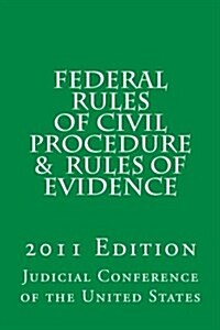 Federal Rules of Civil Procedure and Rules of Evidence: 2011 Edition (Paperback)