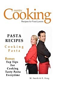 Pasta Recipes: Cooking Pasta (Paperback)