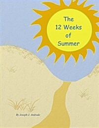 The 12 Weeks of Summer. (Paperback)