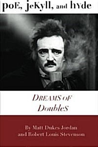 Poe, Jekyll, and Hyde: Dreams of Doubles (Paperback)