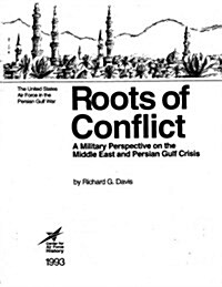 Roots of Conflict: A Military Perspective on the Middle East and the Persian Gulf Crisis (Paperback)
