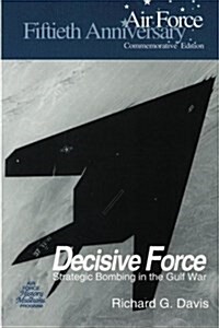 Decisive Force: Strategic Bombing in the Gulf War (Paperback)