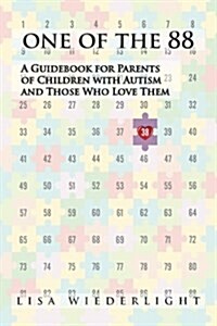 One of the 88: A Guidebook for Parents of Children with Autism and Those Who Love Them (Paperback)
