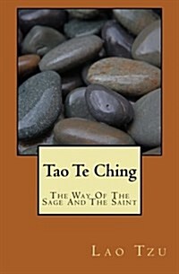 Tao Te Ching: The Way of the Sage and the Saint (Paperback)