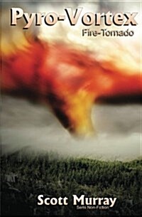 Pyro-Vortex: Fire Tornado (Paperback)