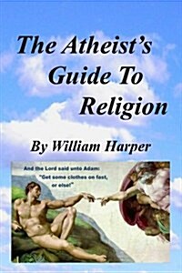 The Atheists Guide to Religion (Paperback)