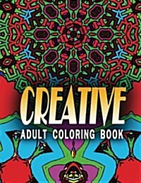 CREATIVE ADULT COLORING BOOK - Vol.1: coloring books for (Paperback)