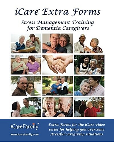 Icare Extra Forms: Extra Forms for Icare Stress Management Training for Dementia Caregivers (Paperback)